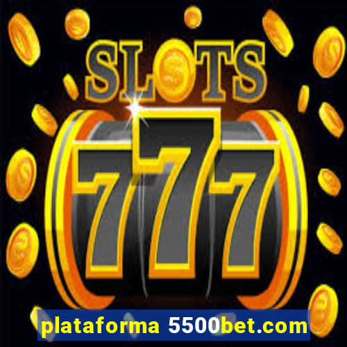 plataforma 5500bet.com